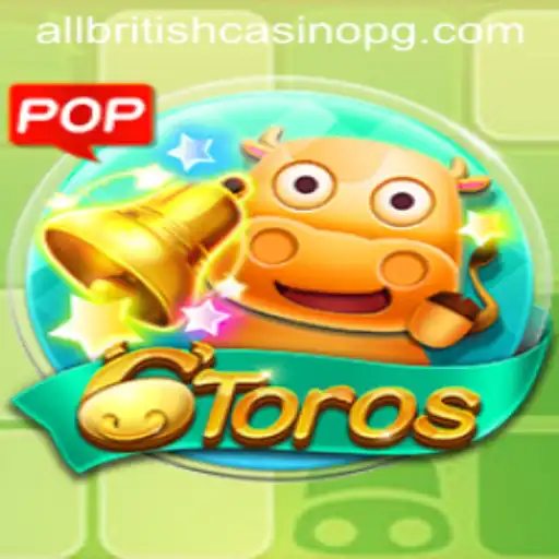 Explore the Intriguing World of 6Toros on Plataforma brr.bet